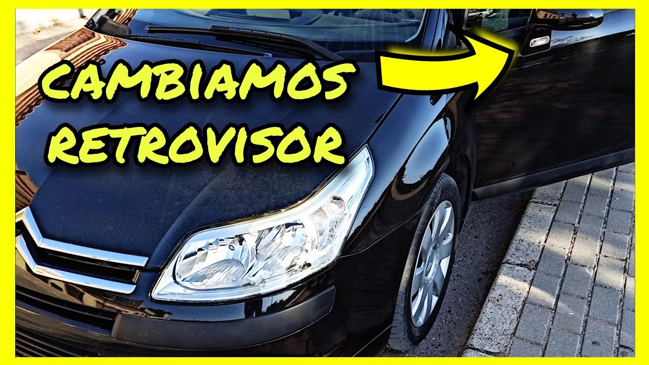 Guía Paso A Paso Cómo Cambiar El Espejo Retrovisor De Tu Citroën C4